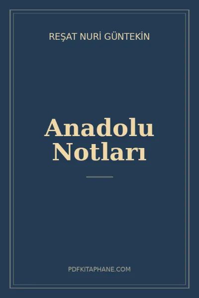 Anadolu Notları kitap kapağı - Reşat Nuri Güntekin